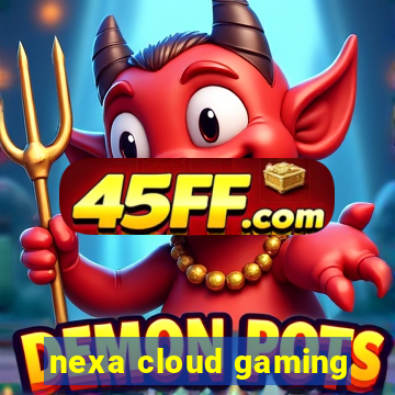 nexa cloud gaming